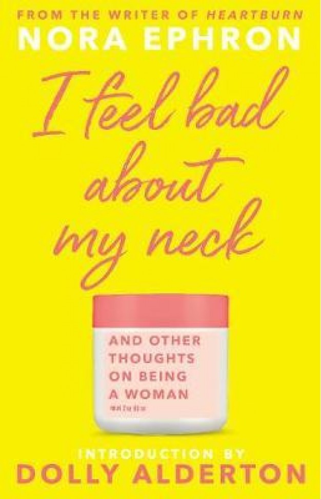 I Feel Bad About My Neck: Dolly Alderton introduction - Paperback